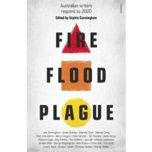Fire Flood and Plague, Paperback - Sophie Cunningham imagine