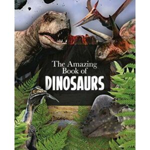 Amazing Book of Dinosaurs, Paperback - Clare Hibbert imagine