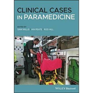 Clinical Cases in Paramedicine, Paperback - *** imagine