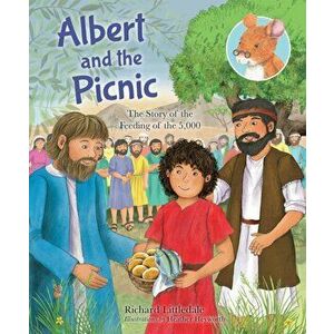 Albert and the Picnic. The Story of the Feeding of the 5000, Hardback - Richard Littledale imagine