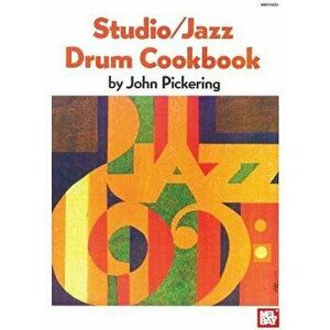 Studio - Jazz Drum Cookbook, Paperback - John Pickering imagine