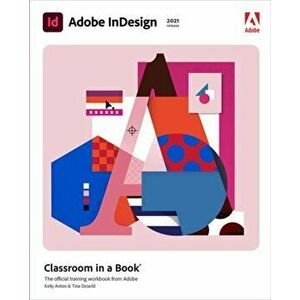 Adobe InDesign Classroom in a Book (2021 release), Paperback - Tina Dejarld imagine