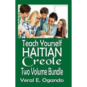Teach Yourself Haitian Creole Two Volume Bundle, Paperback - Dr Yeral E. Ogando imagine