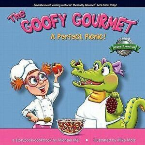 The Goofy Gourmet: A Perfect Picnic!, Paperback - Michael Mei imagine