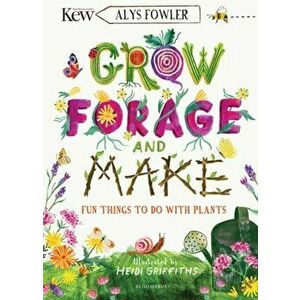 KEW: Grow, Forage and Make. Fun things to do with plants, Paperback - Alys Fowler imagine