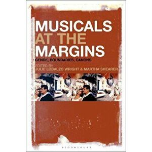 Musicals at the Margins. Genre, Boundaries, Canons, Hardback - *** imagine