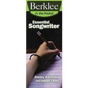 Essential Songwriter: Craft Great Songs & Become a Better Songwriter, Paperback - Jonathan Feist imagine