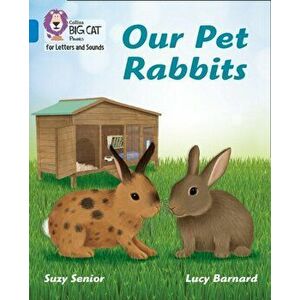 Our Pet Rabbits. Band 04/Blue, Paperback - Suzy Senior imagine