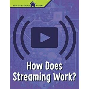 How Does Streaming Work?, Hardback - M. M. Eboch imagine