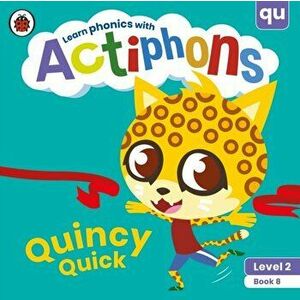 Actiphons Level 2 Book 8 Quincy Quick. Learn phonics and get active with Actiphons!, Paperback - Ladybird imagine