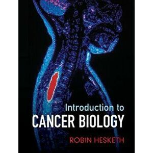 Introduction to Cancer Biology, Paperback - Robin Hesketh imagine