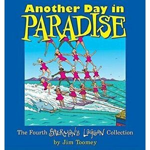 Another Day in Paradise: The Fourth Sherman's Lagoon Collection, Paperback - Jim Toomey imagine