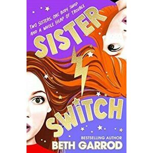 Sister Switch, Paperback - Beth Garrod imagine