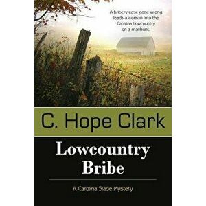 Lowcountry Bribe, Paperback - C. Hope Clark imagine