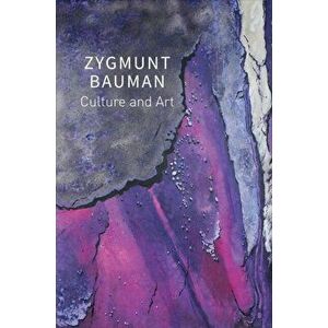 Culture and Art. Selected Writings, Volume 1, Paperback - Zygmunt Bauman imagine