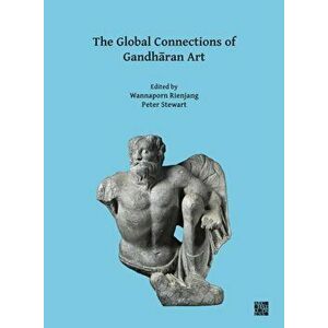 Global Connections of Gandharan Art, Paperback - *** imagine