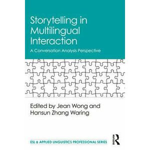 Storytelling in Multilingual Interaction. A Conversation Analysis Perspective, Paperback - *** imagine