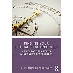Finding Your Ethical Research Self. A Guidebook for Novice Qualitative Researchers, Paperback - Emma Tumilty imagine
