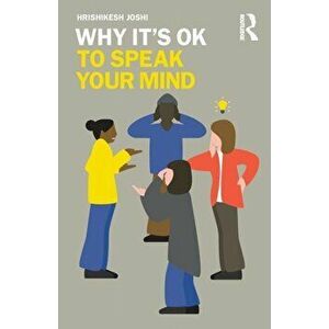 Why It's OK to Speak Your Mind, Paperback - Hrishikesh Joshi imagine