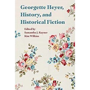 Georgette Heyer, History and Historical Fiction, Hardback - *** imagine