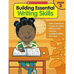 Building Essential Writing Skills: Grade 3, Paperback - Scholastic Teaching Resources imagine