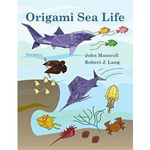 Origami Sea Life, Paperback - John Montroll imagine