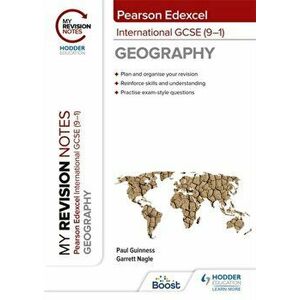 My Revision Notes: Pearson Edexcel International GCSE (9-1) Geography, Paperback - Paul Guinness imagine