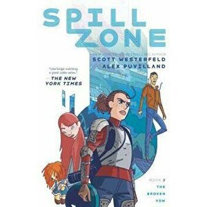 Spill Zone Book 2: The Broken Vow, Paperback - Scott Westerfeld imagine