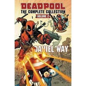 Deadpool by Daniel Way Omnibus Vol. 2, Hardcover - Daniel Way imagine