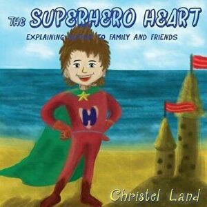 The Superhero Heart: Explaining Autism to Family and Friends (Boy, Light Skin), Paperback - Christel Land imagine