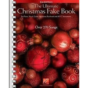 The Ultimate Christmas Fake Book: For Piano, Vocal, Guitar, Electronic Keyboard & All "c" Instruments, Paperback - Hal Leonard Corp imagine