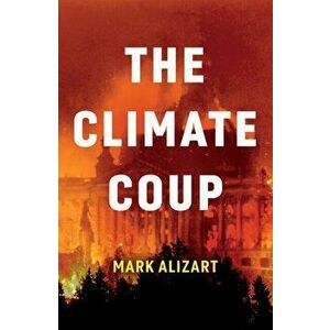Climate Coup, Paperback - Mark Alizart imagine