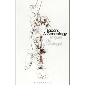 Lacan. A Genealogy, Hardback - Professor Miguel De Beistegui imagine