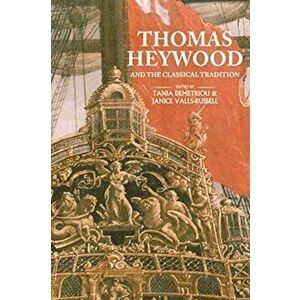 Thomas Heywood and the Classical Tradition, Hardback - *** imagine