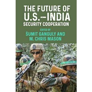 Future of U.S.-India Security Cooperation, Paperback - *** imagine