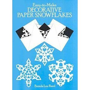 Easy-To-Make Decorative Paper Snowflakes, Paperback - Brenda Lee Reed imagine