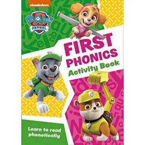 Paw Patrol First Phonics Activity Book. Get Ready for School with Paw Patrol, Paperback - *** imagine