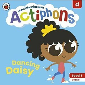 Actiphons Level 1 Book 8 Dancing Daisy. Learn phonics and get active with Actiphons!, Paperback - Ladybird imagine