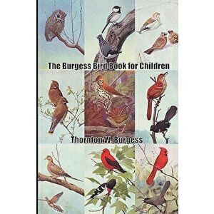 The Burgess Bird Book for Children, Paperback - Thornton W. Burgess imagine