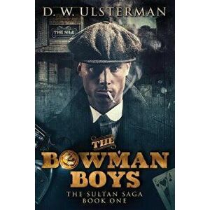 The Bowman Boys, Paperback - D. W. Ulsterman imagine