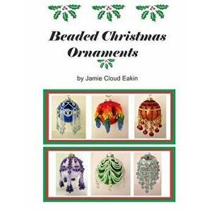 Beaded Christmas Ornaments, Paperback - Jamie Cloud Eakin imagine