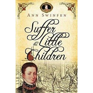 Suffer the Little Children, Paperback - Ann Swinfen imagine