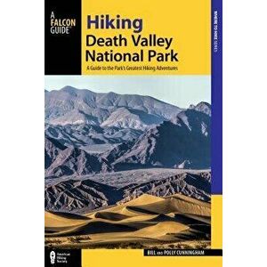 Hiking Death Valley National Park, Paperback - Bill Cunniingham imagine