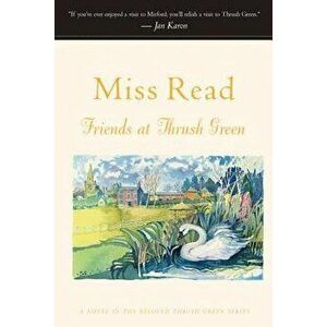Friends at Thrush Green, Paperback - Miss Read imagine