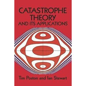 Catastrophe Theory and Its Applications, Paperback - Tim Poston imagine