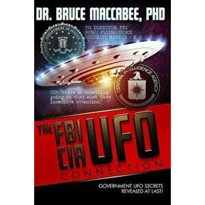 The Fbi-Cia-UFO Connection: The Hidden UFO Activities of USA Intelligence Agencies, Paperback - Dr Bruce Maccabee imagine