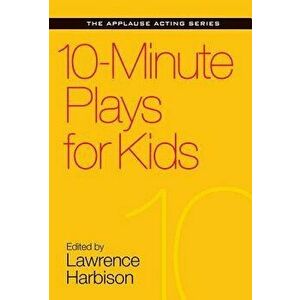 10-Minute Plays for Kids, Paperback - Lawrence Harbison imagine