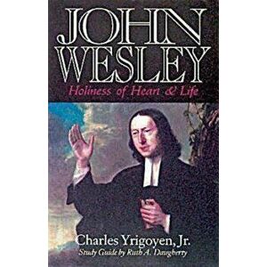 John Wesley, Paperback - Charles Yrigoyen imagine