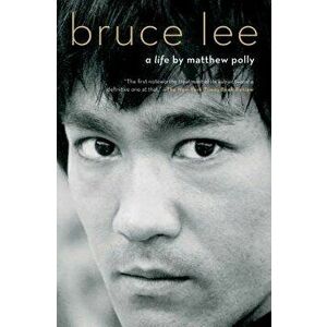 Bruce Lee: A Life, Paperback - Matthew Polly imagine
