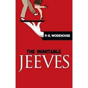 The Inimitable Jeeves, Paperback - P. G. Wodehouse imagine